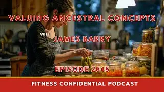 Valuing Ancestral Concepts with James Barry - Episode 2645