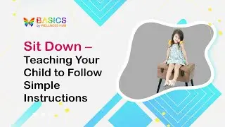Teach &lsquo;Sit Down&rsquo; &mdash; Help Your Child Listen, Stay Safe & Follow Directions