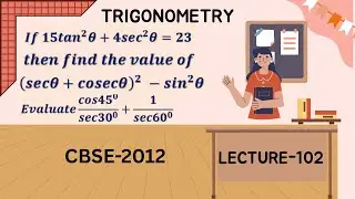 TRIGONOMETRY |LECTURE-102|CBSE CLASS-10|PROBLEMS| CSR ENGINEERING ACADEMY