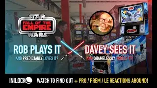 Star Wars: Fall of the Empire Pinball: Detailed Review + Pro/Prem/LE Reactions