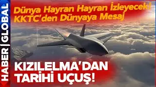 Kızılelma'dan Tarihi Uçuş! Dünyaya KKTC Mesajı!