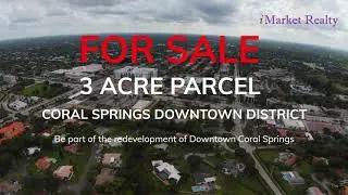 For Sale   3 Acres in Downtown Coral Springs