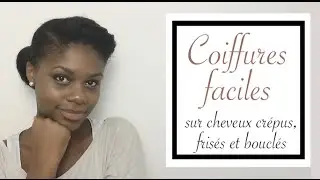 Coiffures protectrices faciles à faire sur cheveux crépus, frisés et bouclés