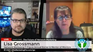 Lisa Grossmann on The Future of Network Marketing | Elite Marketing Pro