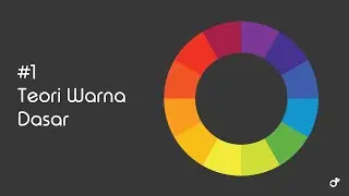 #1 Teori Warna Dasar | Series Warna