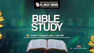 BIBLE STUDY | ALL SOULS' CHURCH, BODIJA | TUE. 3RD FEB. 2026
