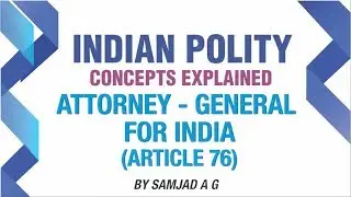 ATTORNEY GENERAL FOR INDIA  | INDIAN POLITY CONCEPTS EXPLAINED | UPSC CSE & KAS PRELIMS | Ekam IAS