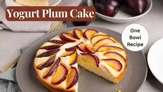 Yogurt Plum Cake Recipe - One Bowl Recipe