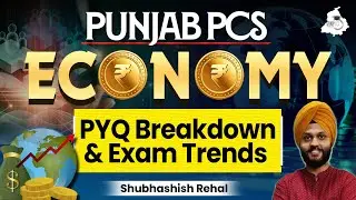 Punjab PCS : Economy | PYQ Analysis & Exam Trends | Scoring Topics Revealed! | BY Shubhashish Sir