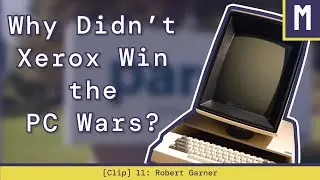 Why Didn't Xerox Win the PC Wars? | Robert Garner