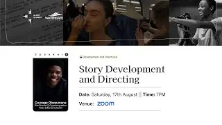 Story Development and Directing with Courage Obayuwana | Filmmaking Workshop Session DAY 5