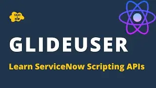 What is Glide User API in ServiceNow | Journey with ServiceNow Scripting APIs| Methods of Glide User