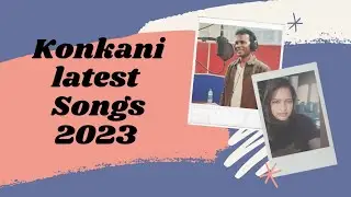 Unveiling the Best New Konkani Songs of 2023| Immerse in the Melodies:Trending Konkani Songs of 2023