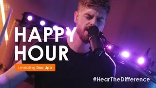 Happy Hour 'Levitating' / Dua Lipa #HearTheDifference - AliveNetwork.com