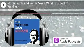 Storm Fronts and Sunny Skies: What to Expect This Weekend