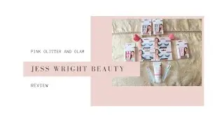 Jess Wright Beauty Review
