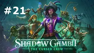 SHADOW GAMBIT: THE CURSED CREW Walkthrough Gameplay Part 21 - GRAN ALCAZAR IGNACIA UNLEASHED