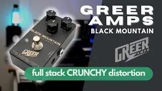 The PERFECT Distortion CRUNCH // Greer Amps Black Mountain