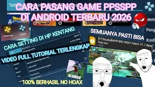 CARA DOWNLOAD, SETTING & PASANG GAME PPSSPP DI HP ANDROID TERBARU 2026 | 100% WORK 