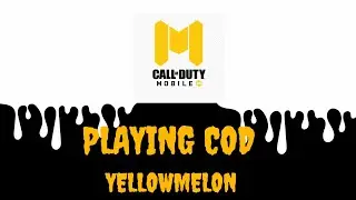 Playing #callofdutymobile |YELLOWMELON