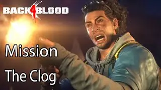 Back 4 Blood Mission The Clog