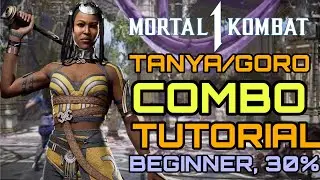 MK1 - Tanya/Goro Combo Tutorial - Beginner Guide - Mortal Kombat 1