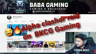 Hydra Alpha raid on BKCG Gaming😂|  🔥Alpha clasher reaction on BKCG Gaming