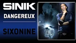 Sinik - Dangereux (Son Officiel)