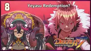 Yeyasu is not a bad guy! | Part 8 - Disgaea 7