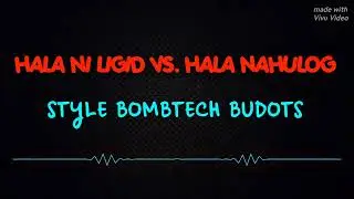 Hala Ni ligid Vs Nahulog | Style BombTeck Budots  Remix | | Koronadal Mix Club |