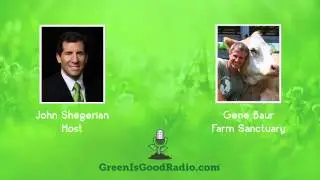 GreenIsGood - Gene Baur - Farm Sanctuary