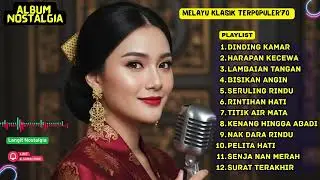 💔DINDING KAMAR JADI TEMAN SEPI ! 🎵 BEST HITS MELAYU KLASIK 70-AN