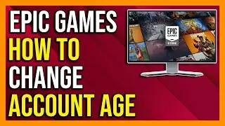 How To Change Account Age in Epic Games 2024 - Full Guide