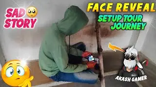 Akash gamer ফেস রিভিল and setup tour journey sad story