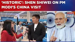 Top Chinese Journalist Shen Shiwei Calls Prime Minister Narendra Modi's China Visit 'Historic'-WATCH