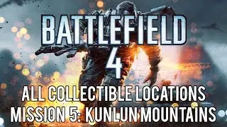 Battlefield 4 - All Collectible Locations (Weapons and Dog Tags) - Mission 5: Kunlun Mountains