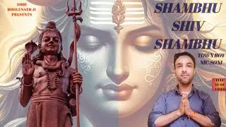 SHAMBHU SHIV SHAMBHU | TOWN BOY NIC SONI | SAWAN SPECIAL NEW SONG 2025 | BHOLENATH NEW SONG