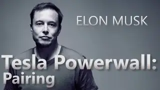 Elon Musk: Pairing the Tesla Powerwalls