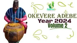 Okevere Adebe 2024 Vol. 2