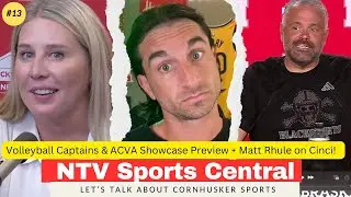 Nebraska Volleyball Captains & AVCA Showcase | Nebraska FB: Matt Rhule on Cinci | NTV Sports Pod 13