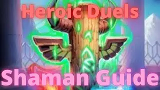 Heroic Duels Shaman Guide