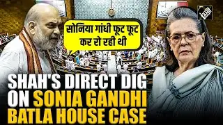 Priyanka Gandhi looks on, Amit Shah reminds Parl of Sonia Gandhi's tears for Batla House terrorists