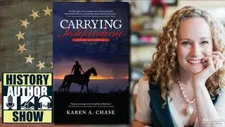 Karen A. Chase &ndash; Carrying Independence: A Founding Documents Novel - History Author Show