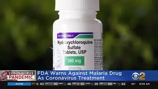 FDA Warns Against Malaria Drug As Coronavirus Treatment