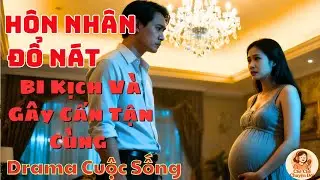 Truyện Hay Đêm Khuya || Hôn Nhân Đổ Nát || Bi Kịch Và Gây Cấn || Chề Chề Chuyện Đời.