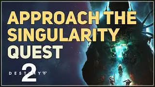 Approach the Singularity Destiny 2