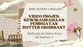 UJIAN PRAKTIK KEWIRAUSAHAAN_PEMBUATAN BUTTER CROISSANT_MELLYNDA AZ ZAHRA NOVA XII KL 3