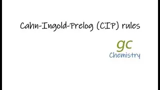 Cahn-Ingold-Prelog (CIP) rules