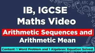 Arithmetic Sequences and Arithmetic Means concept explained & problems related to the topic solved.