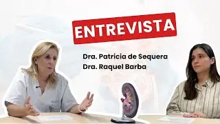 Entrevista con las Dras  Patricia de Sequera y Raquel Barba | #2